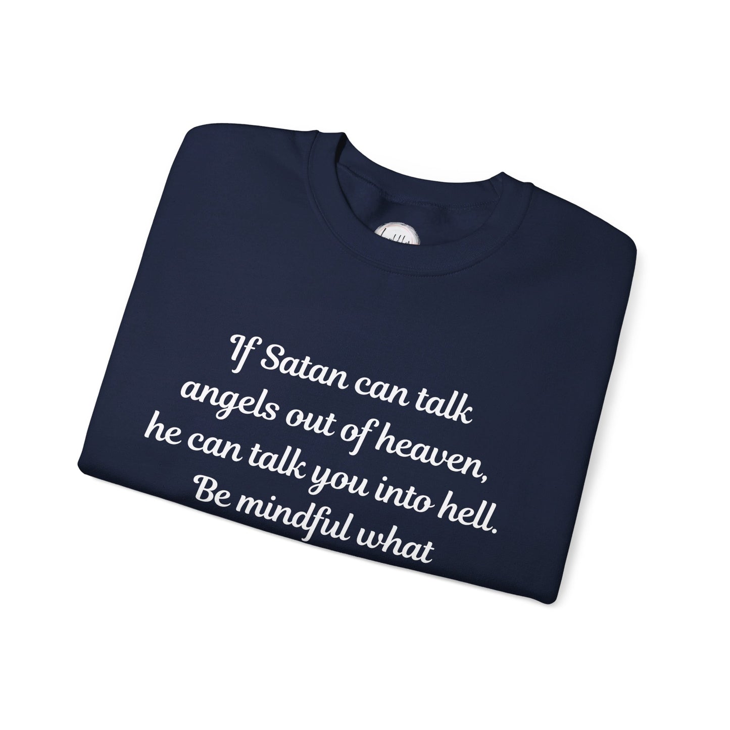 If Satan Can Talk Angels Out Of Heaven Crewneck